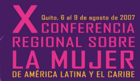 Décima Conferencia Regional sobre la Mujer de América Latina y el Caribe Décima Conferencia Regional sobre la Mujer de América Latina y el Caribe