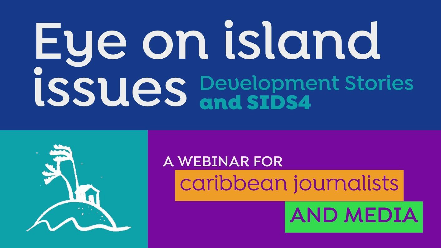 Eye on Island Issues, A webinar for Caribbean Journalists and Media