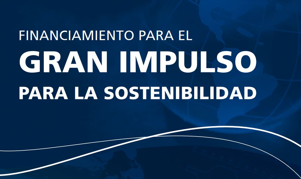 FINANCIAMIENTO PARA EL GRAN IMPULSO PARA LA SOSTENIBILIDAD