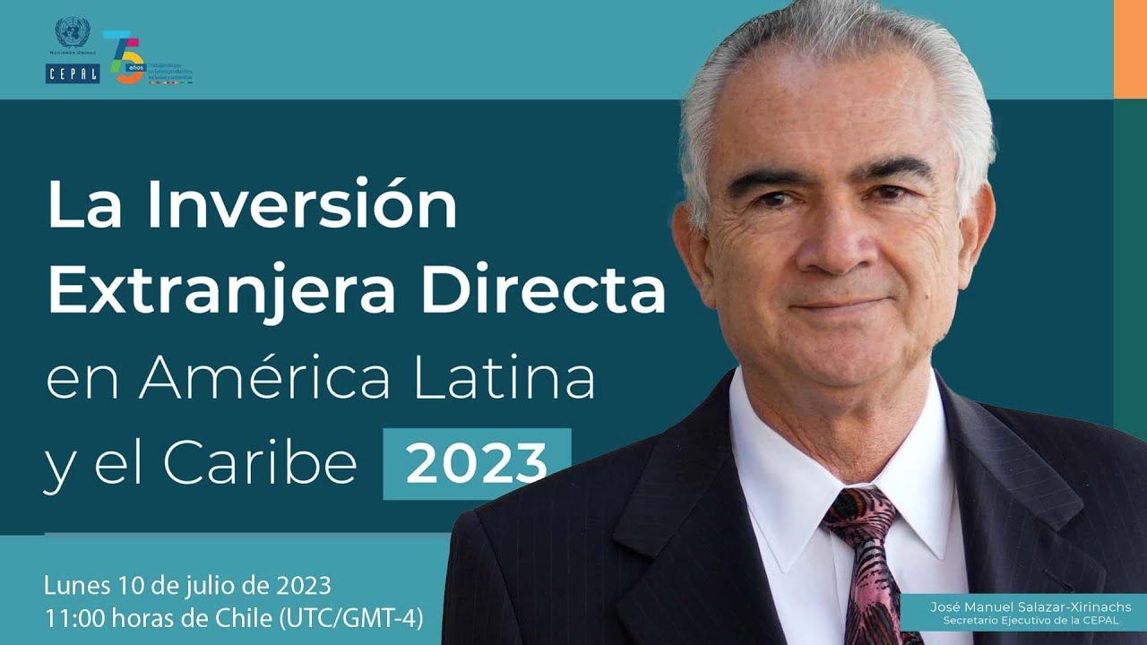 La Inversión Extranjera Directa en América Latina y el Caribe 2023