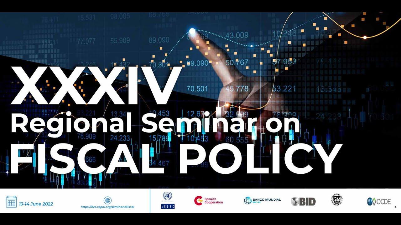 XXXIV Regional Seminar on Fiscal Policy (Monday, 13 June)