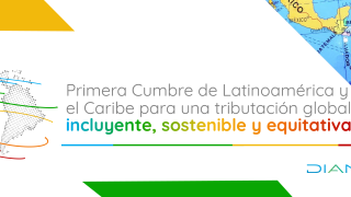 Primera Cumbre Latinoamericana y del Caribe para una tributación global incluyente, sostenible y equitativa