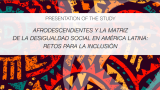High-level event: Presentation of the study “Afrodescendientes y la matriz de la desigualdad social en América Latina: retos para la inclusión”
