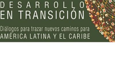 Imagen de Desarrollo en Transición: Diálogos para trazar nuevos caminos para América Latina y el Caribe