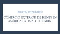 Banner Boletin Estadistico Comercio exterior de Bienes en America Latina y el Caribe
