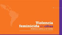 Recuadro naranjo con el mapa de America latina a la izquierda y el texto Violencia femicida en cifras-América Latina y el caribe