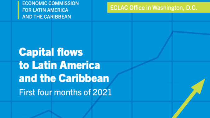 Capital Flows to Latin America and the Caribbean First four months of 2021