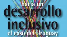Portada de publicación Hacia un desarrollo inclusivo: el caso del Uruguay