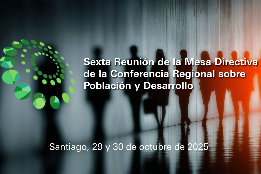 Banner Sexta Reunión de la Mesa Directiva de la Conferencia Regional sobre Población y Desarrollo