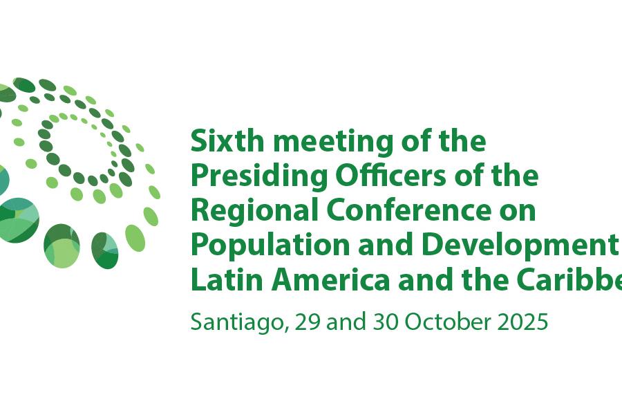 Sixth meeting Presiding Officers of the Regional Conference on Population and Development