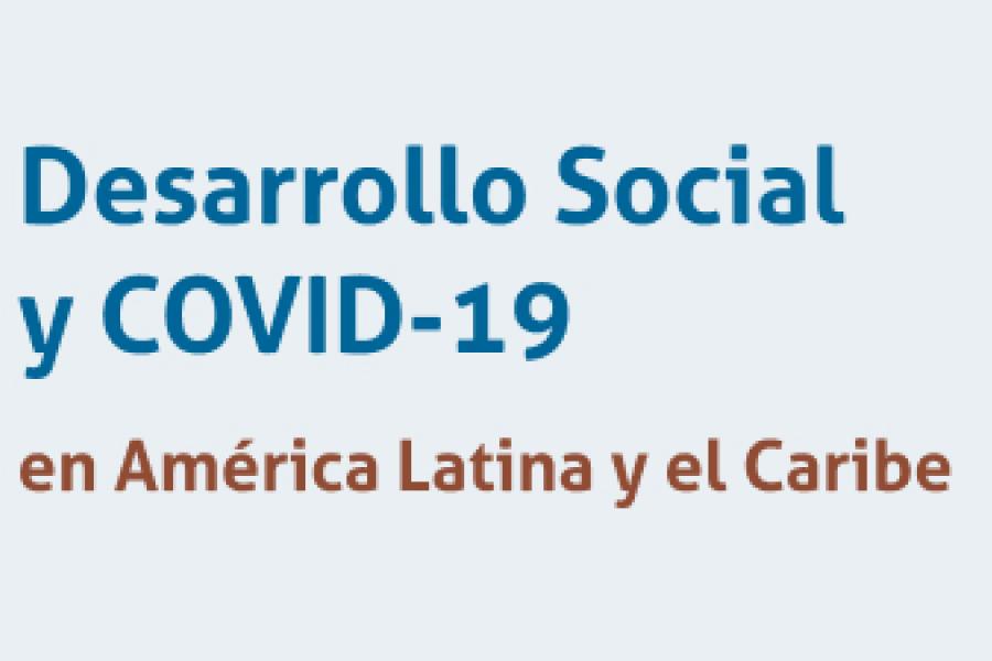 Desarrollo Social y COVID-19 en América Latina y el Caribe