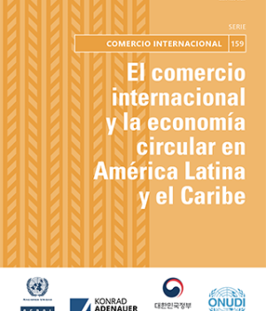 El comercio internacional y la economía circular en América Latina y el Caribe