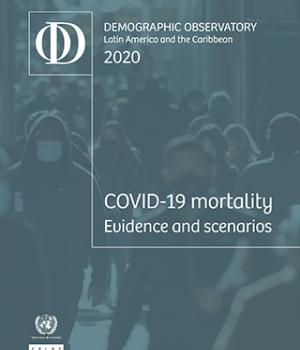 Demographic Observatory of Latin America and the Caribbean 2020. COVID-19 mortality: Evidence and scenarios