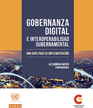 Gobernanza digital e interoperabilidad gubernamental: una guía para su implementación