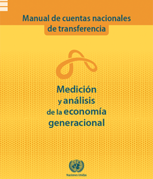 Manual de cuentas nacionales de transferencia: medición y análisis de la economía generacional