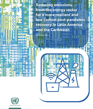 Reducing emissions from the energy sector for a more resilient and low-carbon post-pandemic recovery in Latin America and the Caribbean