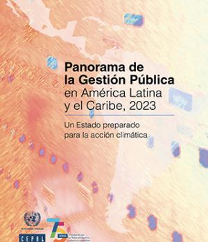 Panorama de la Gestión Pública en América Latina y el Caribe, 2023: un Estado preparado para la acción climática