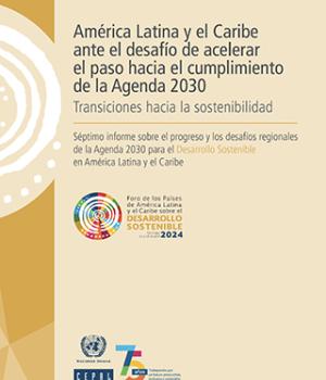 América Latina y el Caribe ante el desafío de acelerar el paso hacia el cumplimiento de la Agenda 2030: transiciones hacia la sostenibilidad