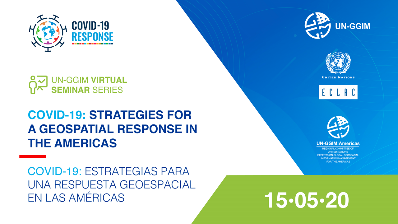 Seminario virtual sobre COVID-19: Estrategias para una respuesta geoespacial en las Américas / Virtual Seminar on COVID-19: Strategies for a geospatial response in the Americas